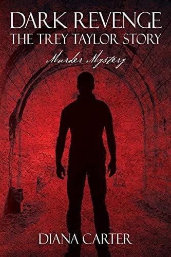 Dark Revenge: the Trey Taylor Story Murder Mystery