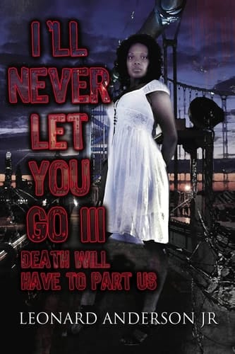 I'll Never Let You Go III Death Will Have To Part Us