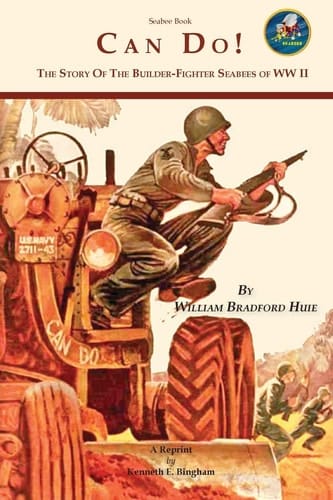 Seabee Book, Can Do The Story of the Seabees During WW II Covering All Theaters of the War.