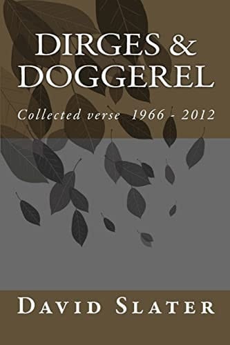 Dirges and Doggerel Collected Verse 1966 - 2012