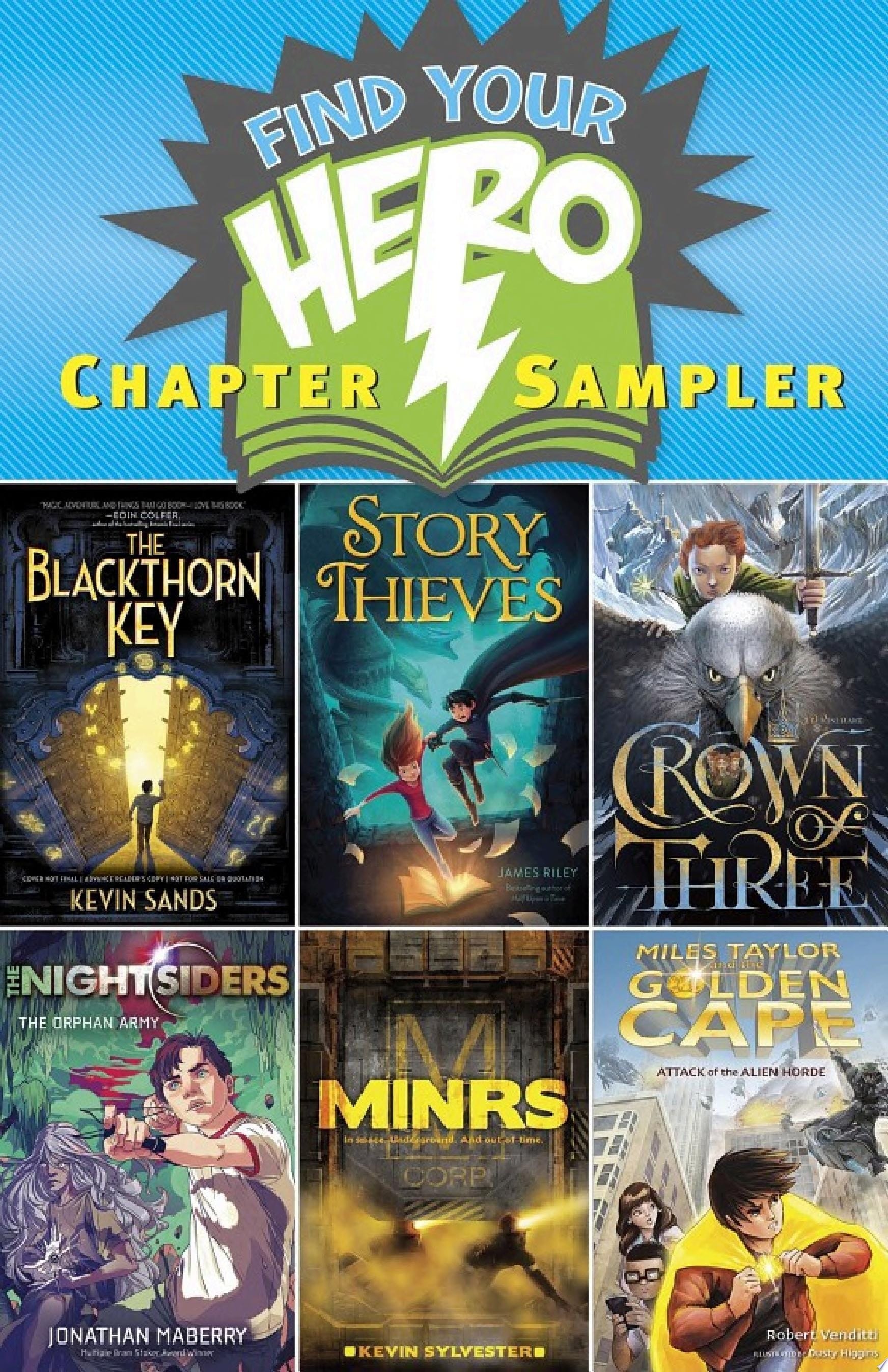 Find Your Hero Chapter Sampler Excerpts from six of our stellar 2015 hero-themed middle-grade titles!
