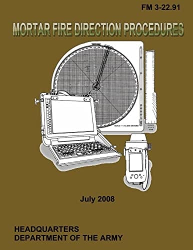 Mortar Fire Direction Procedures Field Manual 3-22. 91