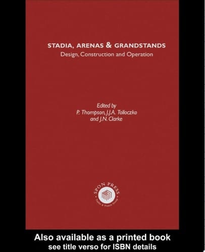 Stadia Arenas and Grandstands Design, Construction and Operation