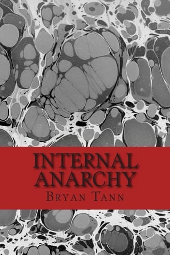 Internal Anarchy : Poetry of an Existence Malcontent