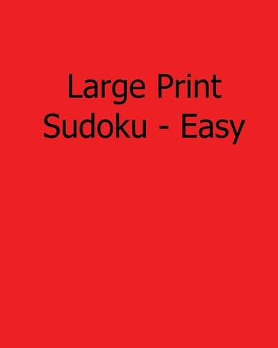 Large Print Sudoku - Easy Fun, Large Print Sudoku Puzzles