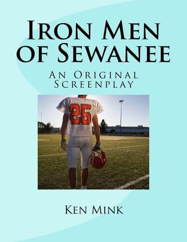 Iron Men of Sewanee An Original Screenplay
