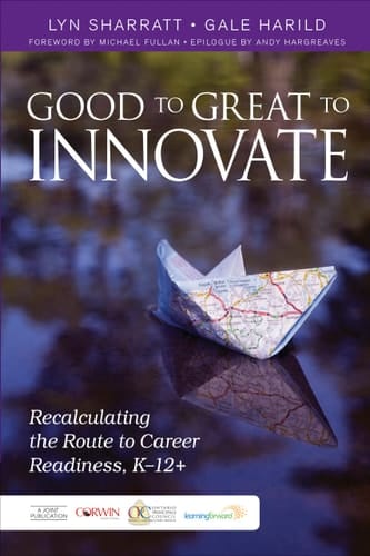 Good to Great to Innovate Recalculating the Route to Career Readiness, K-12+