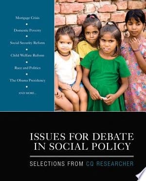 Issues for Debate in Social Policy Selections From CQ Researcher