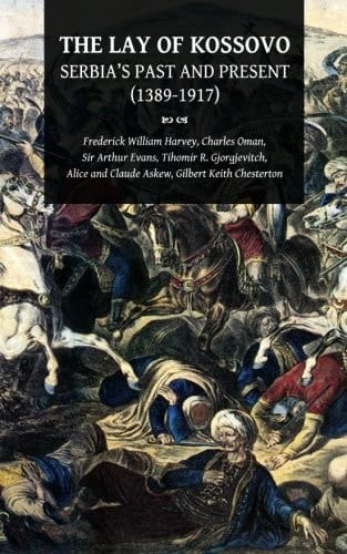 The Lay of Kossovo Serbia's Past and Present (1389-1917)