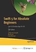 Swift 5 for Absolute Beginners Learn to Develop Apps for IOS