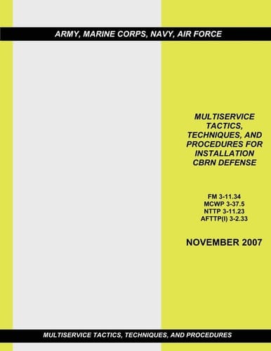 Multiservice Tactics, Techniques, and Procedures for Installation CBRN Defense