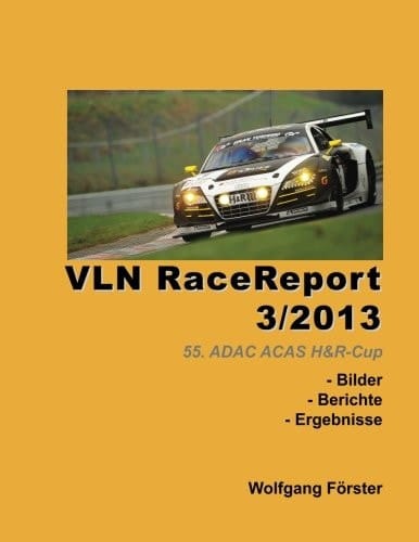VLN RaceReport 3/2013 55. ADAC ACAS H&R Cup
