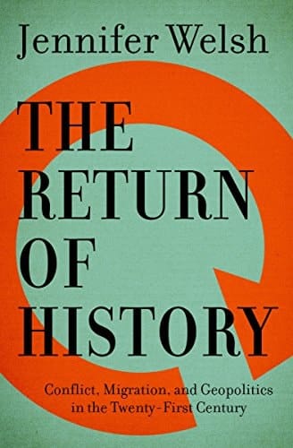 The Return of History: Conflict, Migration, and Geopolitics in the Twenty-First Century (The CBC Massey Lectures Book 2016)