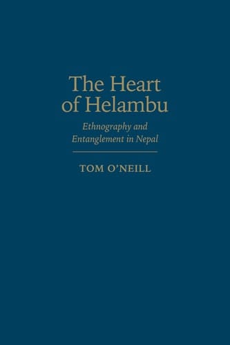 The Heart of Helambu Ethnography and Entanglement in Nepal