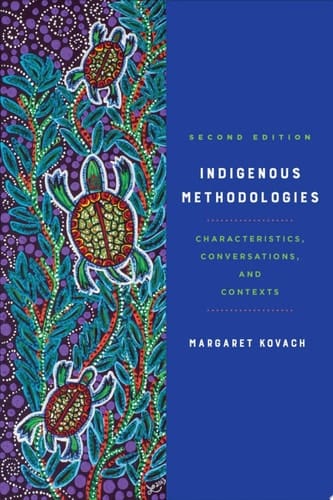 Indigenous Methodologies Characteristics, Conversations, and Contexts, Second Edition