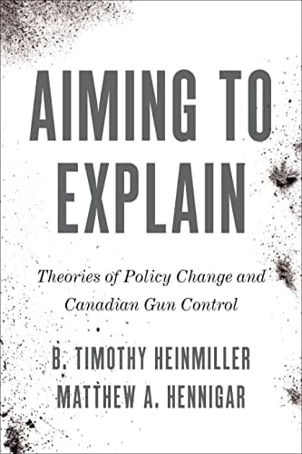 Aiming to Explain Theories of Policy Change and Canadian Gun Control