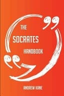 The Socrates Handbook - Everything You Need to Know about Socrates