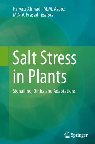 Salt Stress in Plants Signalling, Omics and Adaptations