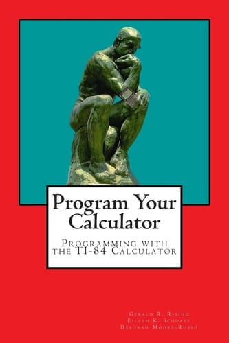 Program Your Calculator Programming with the TI-84 Calculator