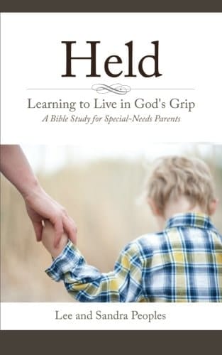 Held: Learning to Live in God's Grip A Bible Study for Special-Needs Parents