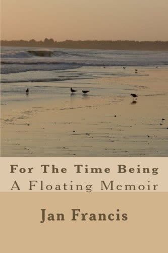 For the Time Being A Floating Memoir
