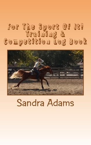 For the Sport of It! Training and Competition Log Book