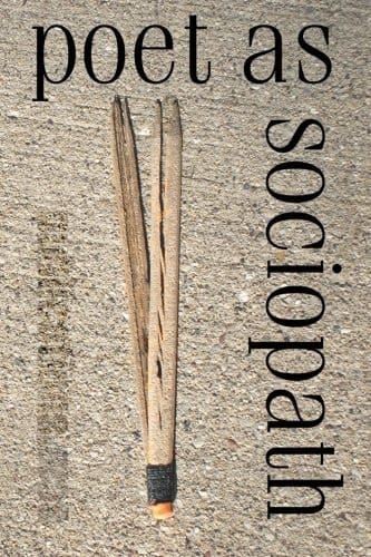 Poet As Sociopath