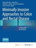 Minimally Invasive Approaches to Colon and Rectal Disease Technique and Best Practices