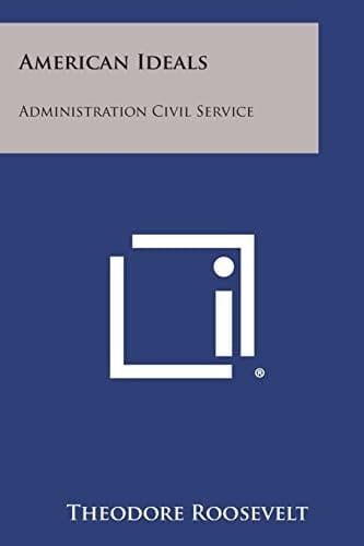 American Ideals Administration Civil Service