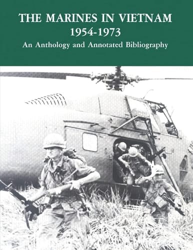 The Marines in Vietnam - 1954-1973 An Anthology and Annotated Bibliography