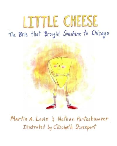Little Cheese The Brie that Brought Sunshine to Chicago