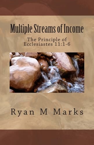 Multiple Streams of Income The Principle of Ecclesiastes 11:1-6