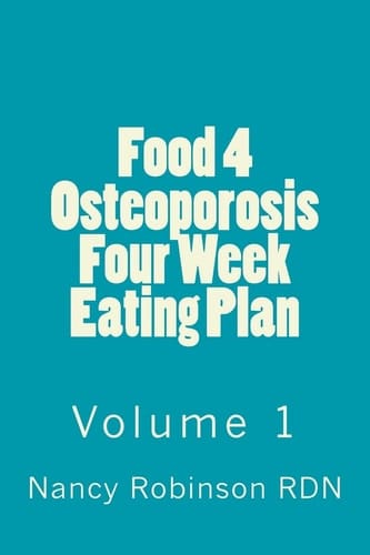 Food 4 Osteoporosis Four Eating Plan Volume 1