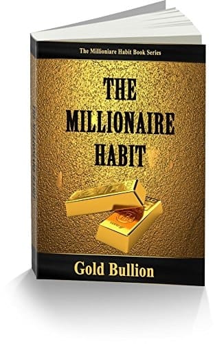 The Millionaire Habit Gold Bullion