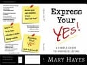 Express Your Yes! A Simple Guide to Inspired Living