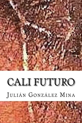Cali Futuro El Mañana Que Ya Es