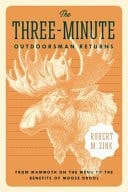 The Three-Minute Outdoorsman Returns From Mammoth on the Menu to the Benefits of Moose Drool