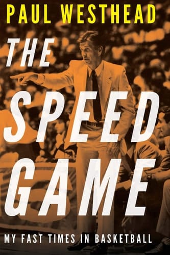 The Speed Game My Fast Times in Basketball