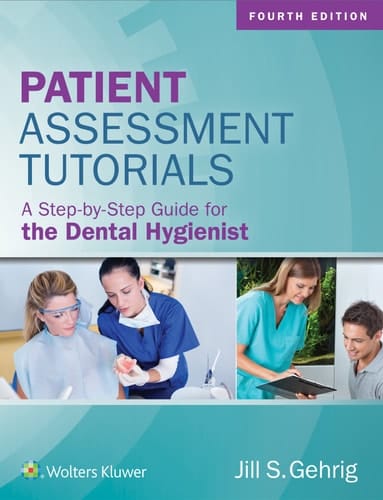 Patient Assessment Tutorials: A Step-By-Step Guide for the Dental Hygienist .