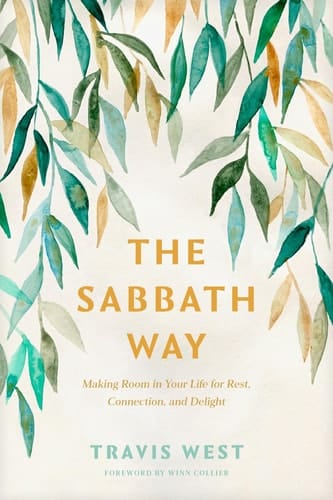 The Sabbath Way Making Room in Your Life for Rest, Connection, and Delight