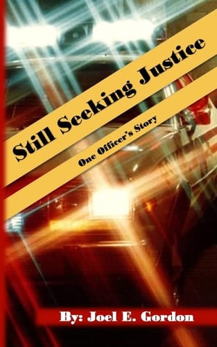 Still Seeking Justice One Officer's Story