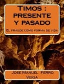 Timos : Presente y Pasado El Fraude Como Forma de Vida