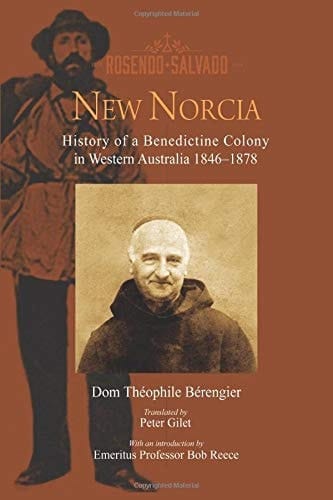 New Norcia History of a Benedictine Colony in West Australia 1846 - 1878