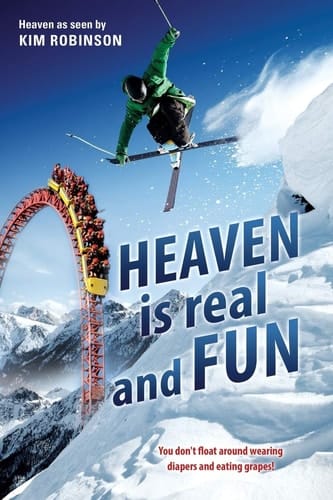 HEAVEN IS Real and FUN
