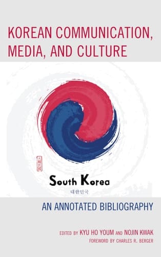 Korean Communication, Media, and Culture An Annotated Bibliography