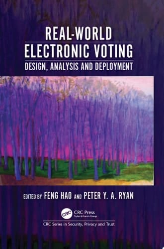 Real-World Electronic Voting Design, Analysis and Deployment