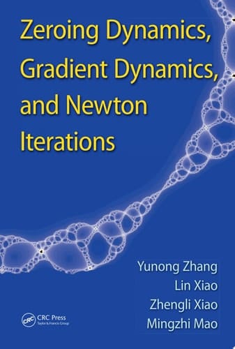Zeroing Dynamics, Gradient Dynamics, and Newton Iterations