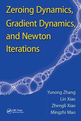 Zeroing Dynamics, Gradient Dynamics, and Newton Iterations