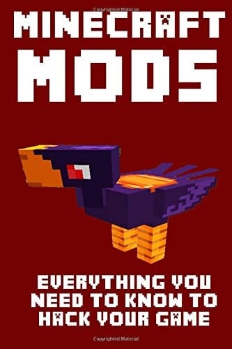 Minecraft Mods Everything You Need to Know to Hack Your Game