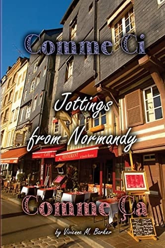 Comme Ci, Comme Ca Jottings from Normandy